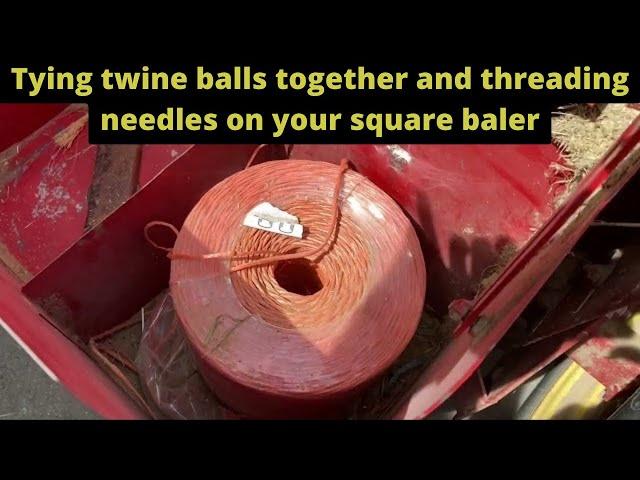 Tying twine balls together and threading the needles on your square baler