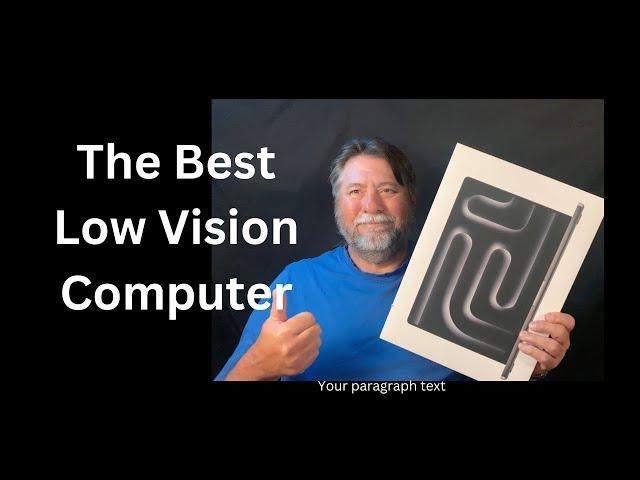 Choosing The Best Computer for Low Vision; Accessibility Does Matter