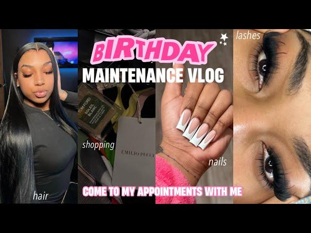 BIRTHDAY MAINTENANCE VLOG| HAIR + NAILS + LASHES + WAX + SHOPPING & MORE