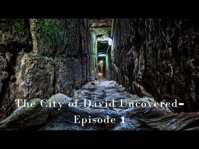 The City of David Uncovered - Episode 1