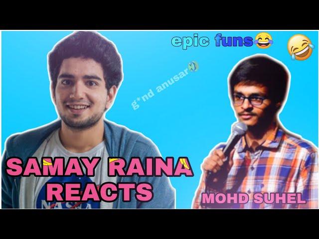 SAMAY RAINA REACTING TO MOHD SUHEL| MOST FUNNY CLIP EVER