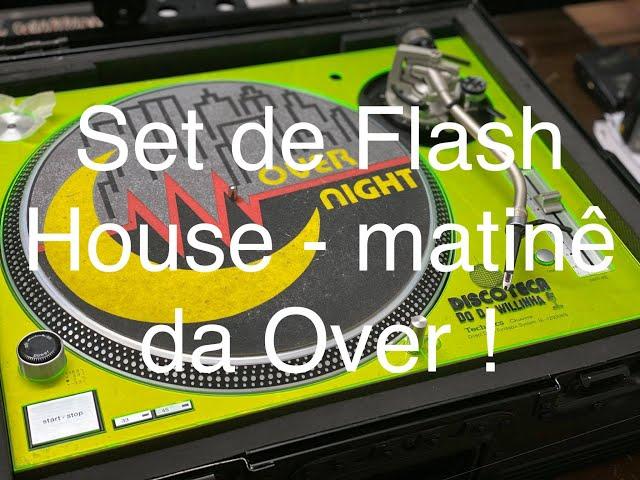 Set de Flash House - Tempo das matinês da Over Night - Música - início dos anos 90 - by @DJWillinha​