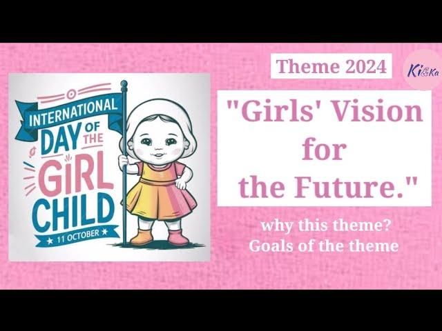International Day of the Girl Child || Theme 2024 -  Girls Vision for the Future