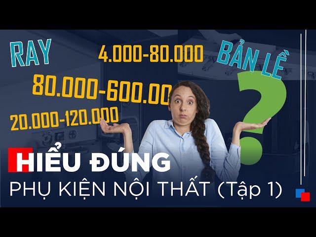 Khám Phá Phụ Kiện Nội Thất - Tập 1 | Gỗ An Cường