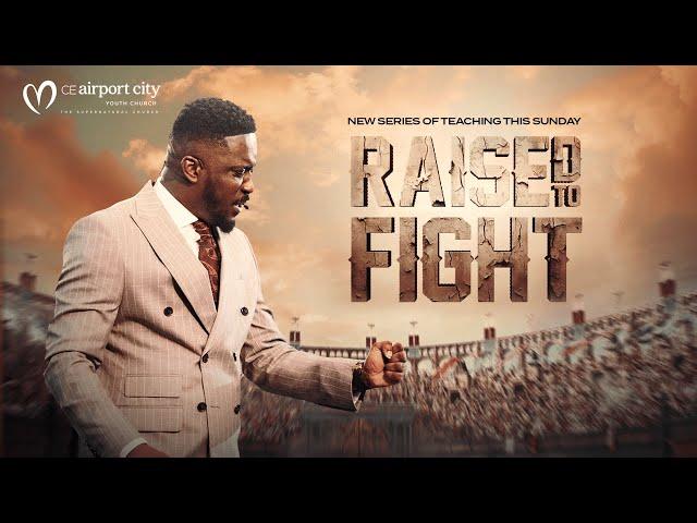 Raised To Fight - Part 1 || Sunday Service Full Sermon || 9th September, 2024