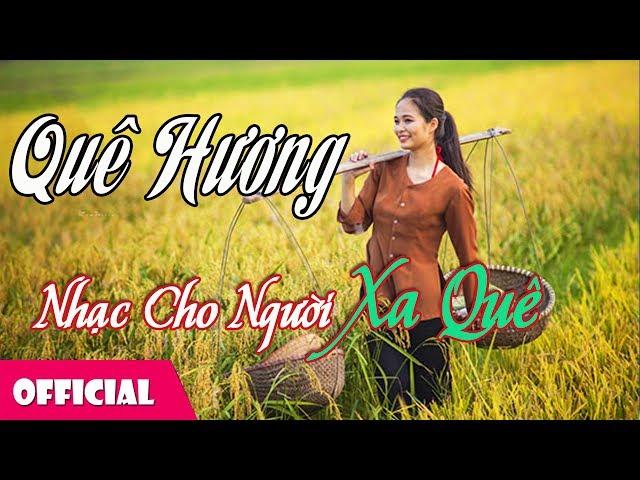 15 Ca Khúc Quê Hương Hay Nhất Dành Cho Người Xa Quê | Ai xa quê cũng muốn nghe