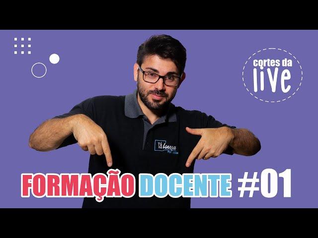 FORMAÇÃO DO PROFESSOR #01 - PROFISSÃO DO PROFESSOR E IDENTIFICAÇÃO DOCENTE