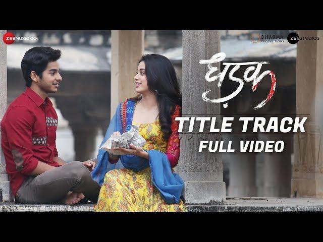 Dhadak - Title Track | Full Video | | Dhadak | Ishaan & Janhvi | Shreya Ghoshal | Ajay-Atul