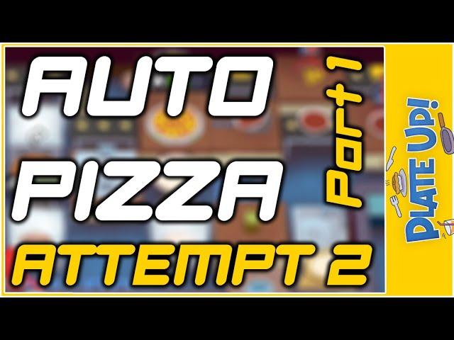 Auto Pizza | Attempt 2 | Part 1 | Solo | Pizza | PlateUp!