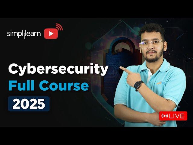 Cyber Security Full Course 2025 | Cybersecurity Tutorial For Beginners | Cybersecurity | Simplilearn