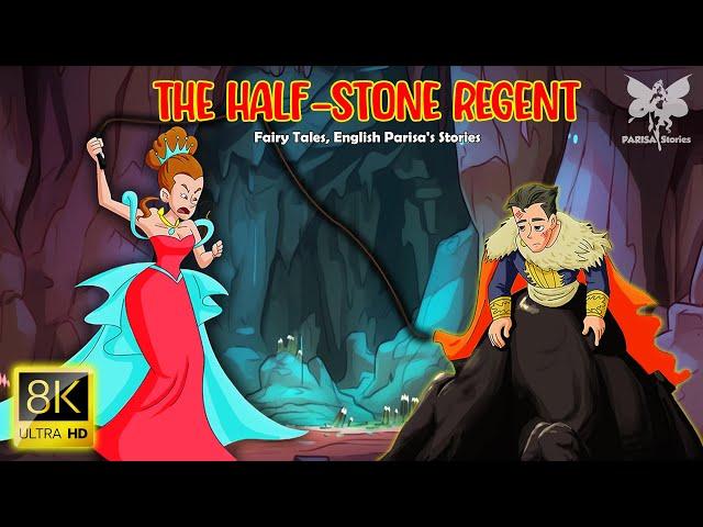 The Half - Stone Regent | Best Fairy Tales | Bedtime stories | English Parisa Stories
