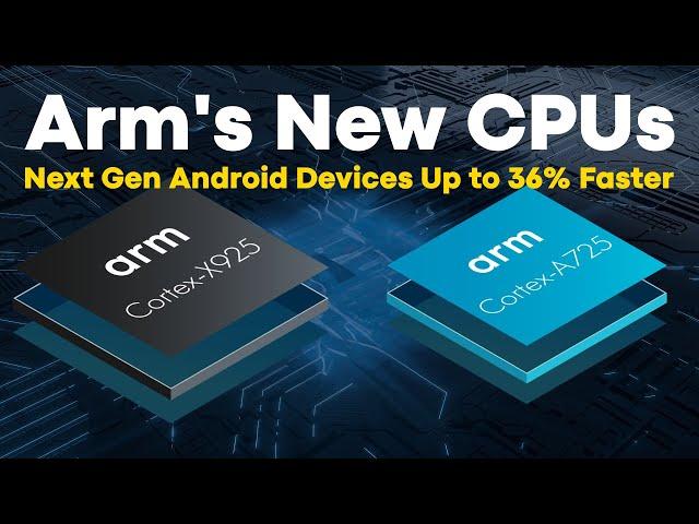 New Arm CPU Designs - Cortex-X925 and Cortex-A725