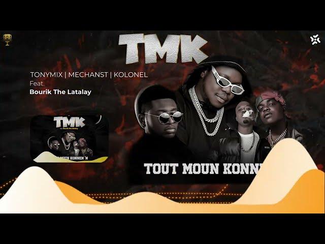 Tony Mix | MechansT | Kolonel Ft. Bourik The Latalay  -  Tout Moun Konnen'n [Official Audio]