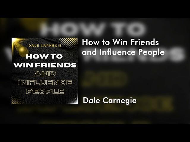 How to Win Friends and Influence People | Full Audiobook