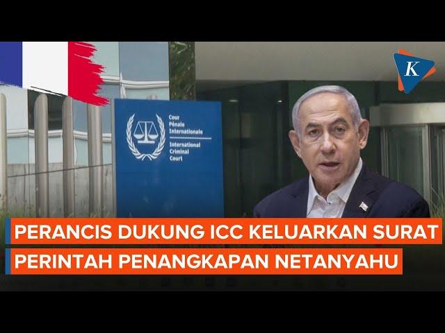 Perancis Dukung ICC Keluarkan Surat Perintah Penangkapan Netanyahu