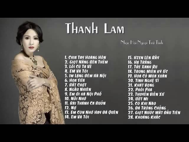 Tuyển tập những ca khúc hay nhất của Ca Sĩ Thanh Lam