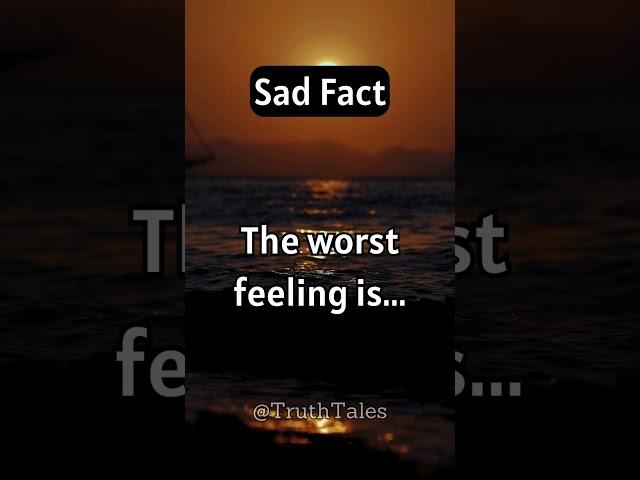 The worst feeling is... #sadfacts #psychologicalfacts