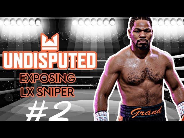 PROOF LX Sniper is TRASH at playing Undisputed Boxing!! STOP believing the lies..HERE'S the TRUTH