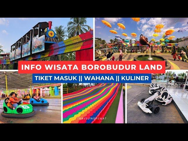 Borobudur Land Wisata Hits Magelang - Info Harga Tiket Wahana Permainan dan Kuliner