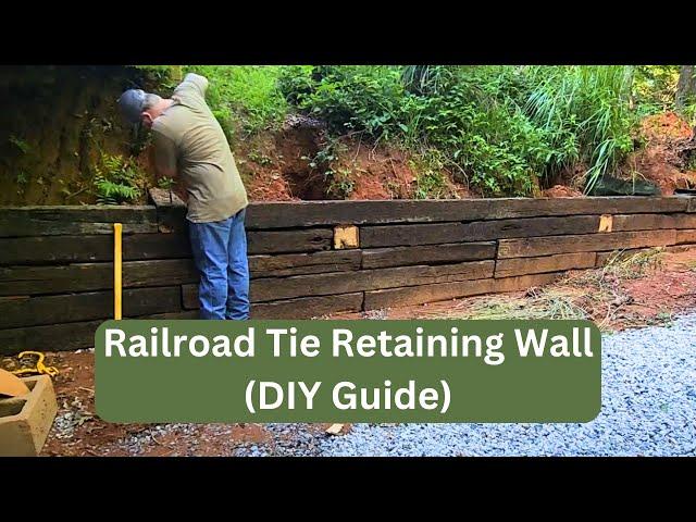 How to Build a Railroad Tie Retaining Wall (Step by Step)