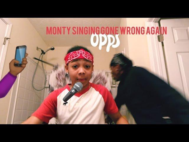 Monty Singing Gone Wrong