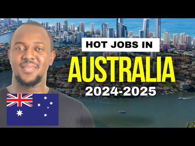 Hot Jobs in Australia 2024 to 2025