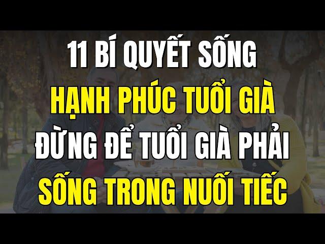 11 Bí Quyết Sống Hạnh Phúc Tuổi Già, Đừng Để Tuổi Già Phải Sống Trong Tiếc Nuối