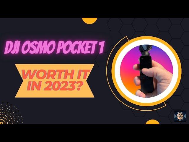 Is the DJI Osmo Pocket 1 still good enough in 2023?