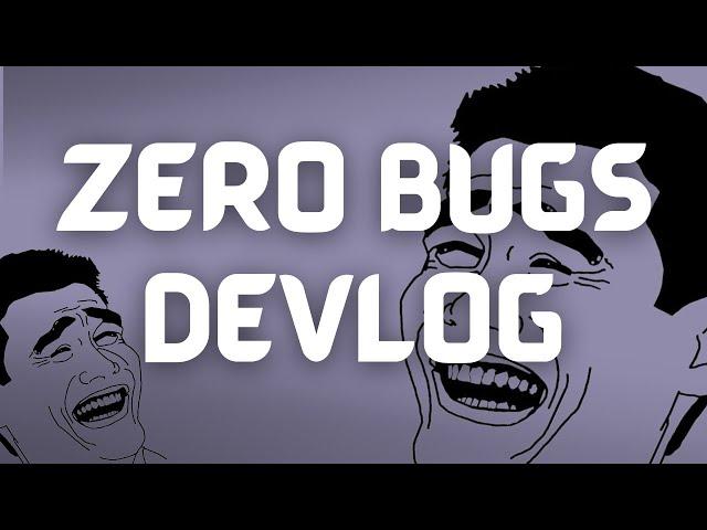 Making a Game With ZERO Bugs... | Indie Devlog