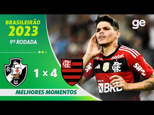 VASCO 1 X 4 FLAMENGO | MELHORES MOMENTOS | 9ª RODADA BRASILEIRÃO 2023 | ge.globo