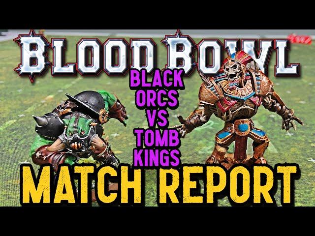 Blood Bowl Match Report - BLACK ORCS vs TOMB KINGS