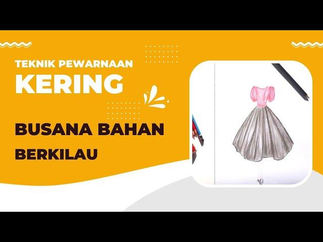 Teknik Pewarnaan Kering: Busana Bahan Berkilau