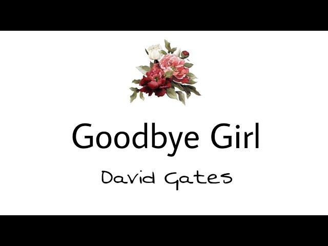 Goodbye Girl - David Gates (Lyrics)