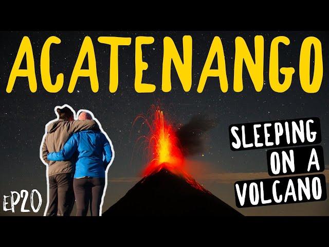 EP20 - ACATENANGO & FUEGO VOLCANO HIKE (best experience in GUATEMALA)