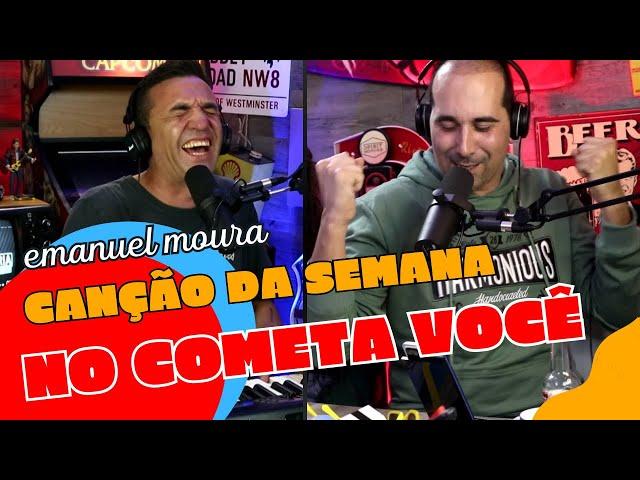 No Cometa Você! Nova letra do Emanuel Moura