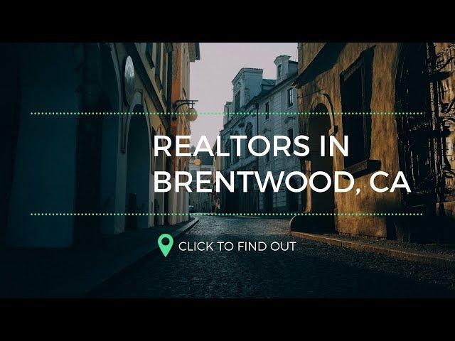 Real Estate Agents in Brentwood, CA