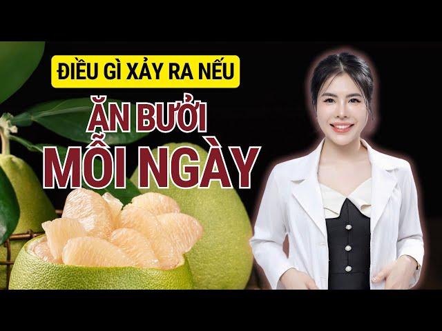Ăn Bưởi Mỗi Ngày Điều Gì Xảy Ra | Chị Đẹp