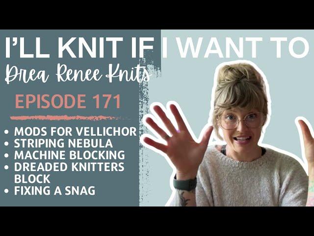 I’ll Knit If I Want To: Episode 171