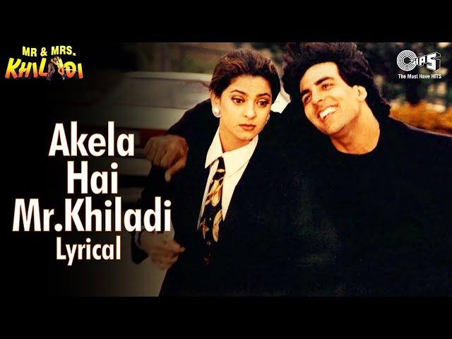 Akela Hai Mr Khiladi - Lyrical | Akshay Kumar, Juhi Chawla | Udit N, Anuradha P | Mr. & Mrs. Khiladi