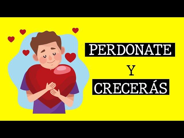 Perdónate y Crecerás | Corta Reflexión Sobre El Autoperdón