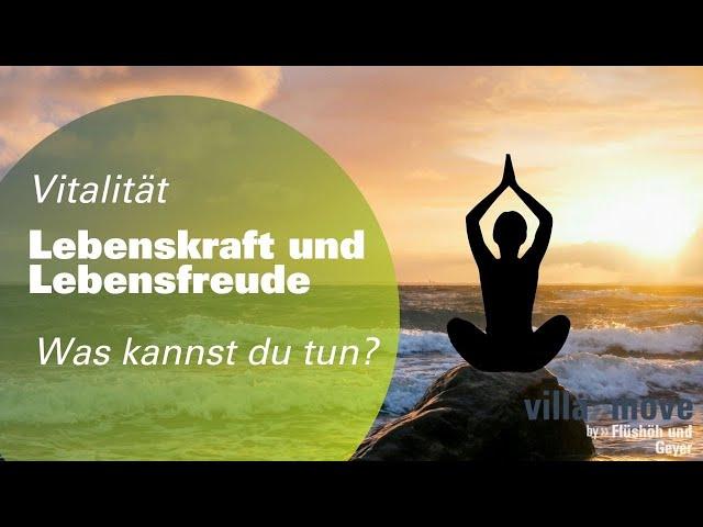 Vitalität - Lebenskraft und Lebensfreude | Was kannst du tun?