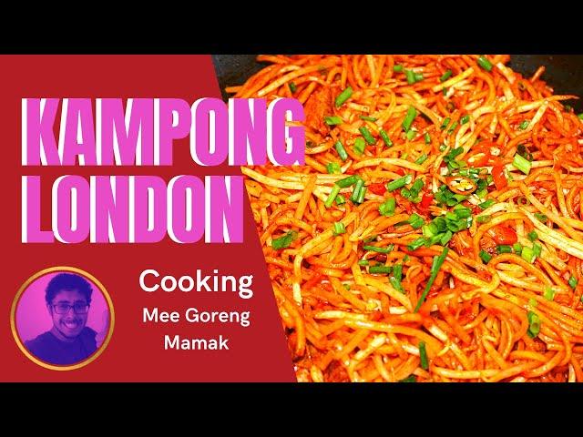 Kampong London: Episode 10 - Mee Goreng Mamak (Malay Noodle Dish)