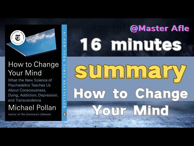 Summary of How to Change Your Mind by Michael Pollan | 16 minutes audiobook summary #biographies