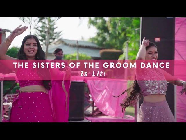 The Sisters Of The Groom Dance Is Lit! | WedMeGood