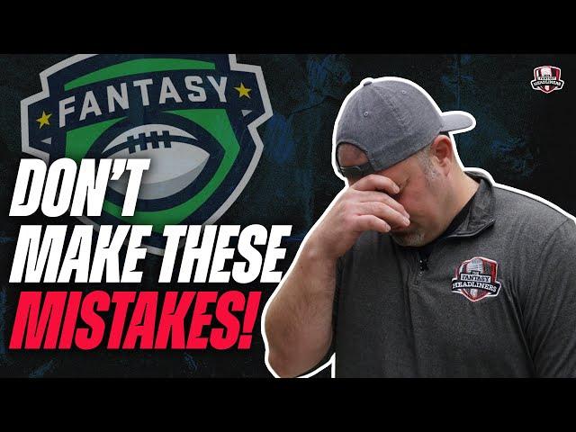 DONT Make These Mistakes - Fantasy Football 2022 - Fantasy Football Advice