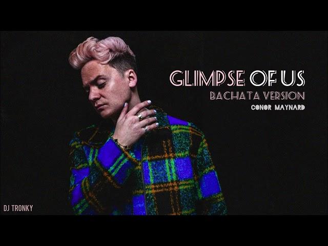 Conor Maynard - Glimpse Of Us (DJ Tronky Bachata Version)