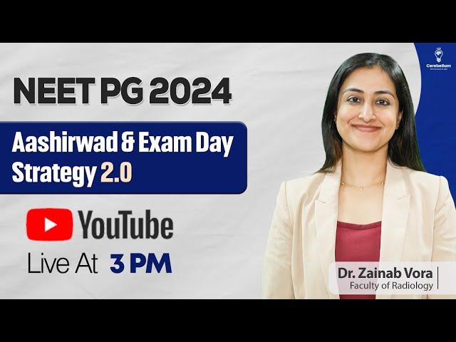 NEET PG 2024: Aashirwad & Exam Day Strategy 2.0 by Dr. Zainab Vora | Cerebellum Academy