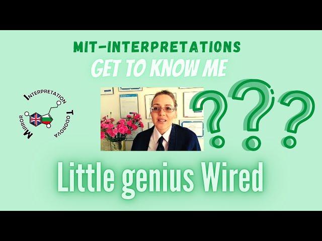 MIT-interpretations Get to Know me. Wired Masterminds Interpreters