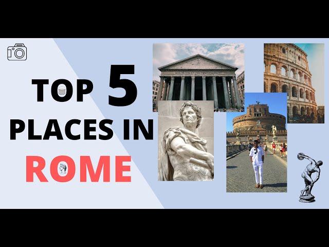 Top 5 places to visit in ROME