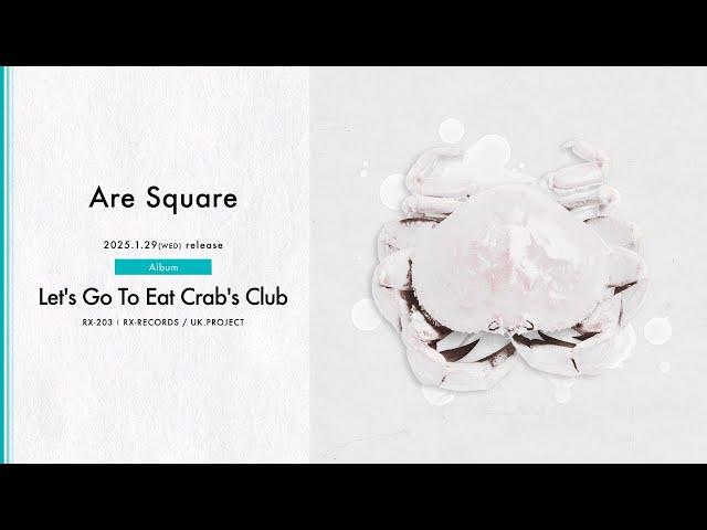 【Full Album Stream】Are Square - Let's Go To Eat Crab's Club (J-ROCK)  @AreSquare